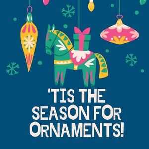 'Tis the Season for Ornaments